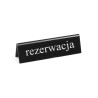 Stalinė informacinė lentelė - „Rezervuota”, HENDI, rezerwacja, 130x30x(H)38mm